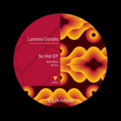 Luciano Candia - So Hot Ep [CR044]